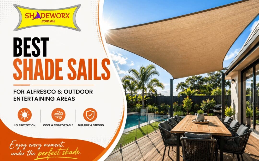 Best Shade Sails for Alfresco & Outdoor Entertaining Areas